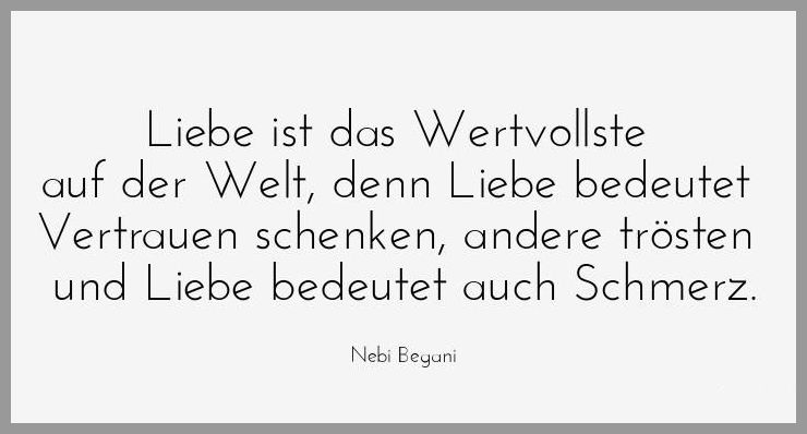 Liebe ist das wertvollste auf der welt denn liebe bedeutet vertrauen schenken andere troesten und liebe bedeutet auch schmerz Liebe ist das wertvollste auf der welt denn liebe bedeutet vertrauen schenken andere troesten und liebe bedeutet auch schmerz - Liebe ist das wertvollste auf der welt denn liebe bedeutet vertrauen schenken andere troesten und liebe bedeutet auch schmerz