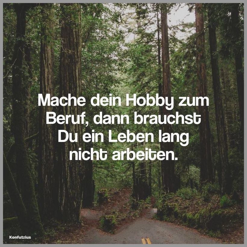 Mache dein hobby zum beruf dann brauchst du ein leben lang nicht arbeiten Mache dein hobby zum beruf dann brauchst du ein leben lang nicht arbeiten - Mache dein hobby zum beruf dann brauchst du ein leben lang nicht arbeiten