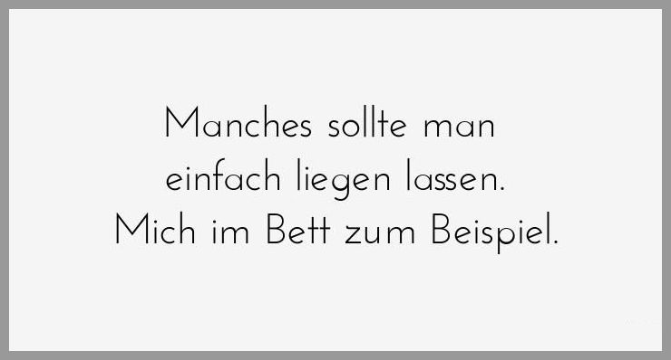 Manches sollte man einfach liegen lassen mich im bett zum beispiel Manches sollte man einfach liegen lassen mich im bett zum beispiel - Manches sollte man einfach liegen lassen mich im bett zum beispiel