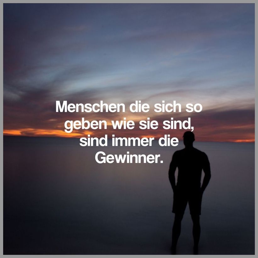Menschen die sich so geben wie sie sind sind immer die gewinner Menschen die sich so geben wie sie sind sind immer die gewinner - Menschen die sich so geben wie sie sind sind immer die gewinner