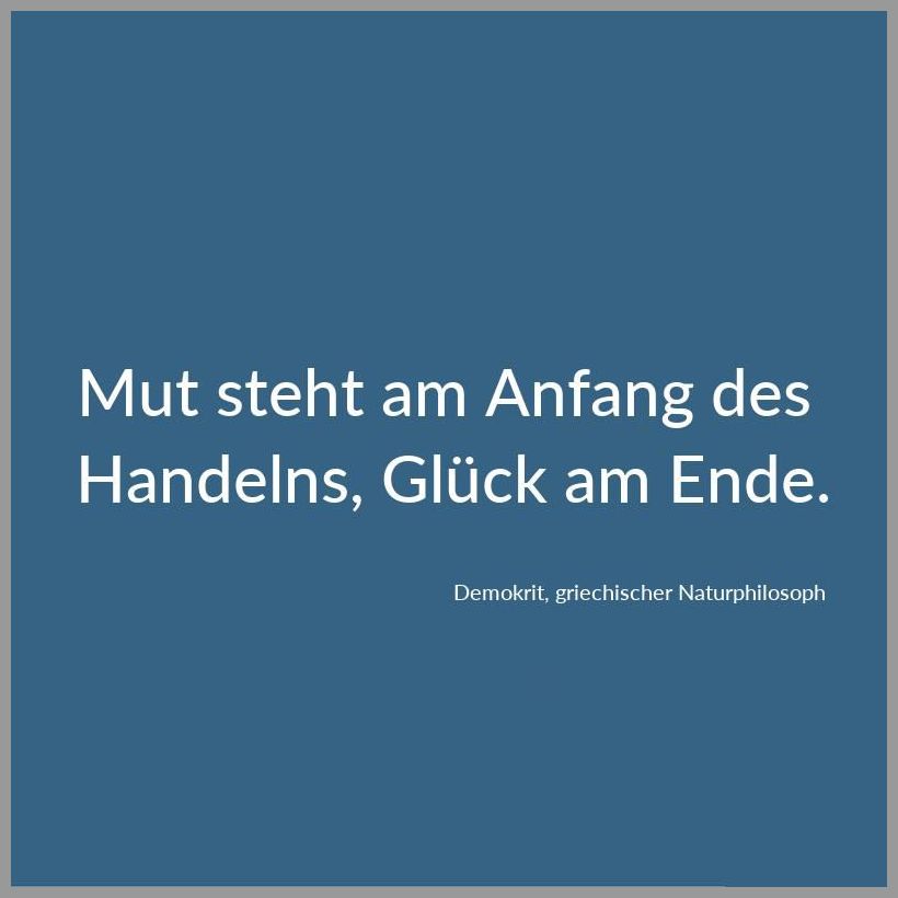 Mut steht am anfang des handelns glueck am ende Mut steht am anfang des handelns glueck am ende - Mut steht am anfang des handelns glueck am ende