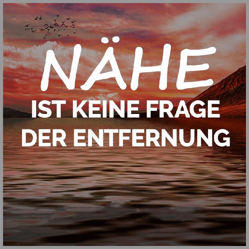 Naehe ist keine frage der entfernung Naehe ist keine frage der entfernung - Naehe ist keine frage der entfernung