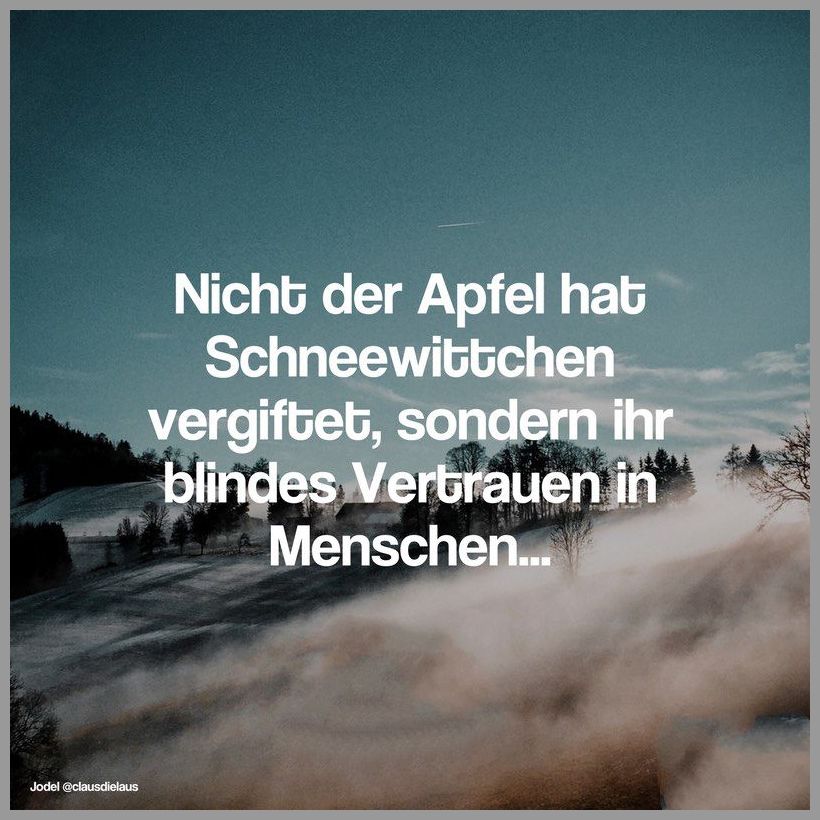 Nicht der apfel hat schneewittchen vergiftet sondern ihr blindes vertrauen in menschen Nicht der apfel hat schneewittchen vergiftet sondern ihr blindes vertrauen in menschen - Nicht der apfel hat schneewittchen vergiftet sondern ihr blindes vertrauen in menschen