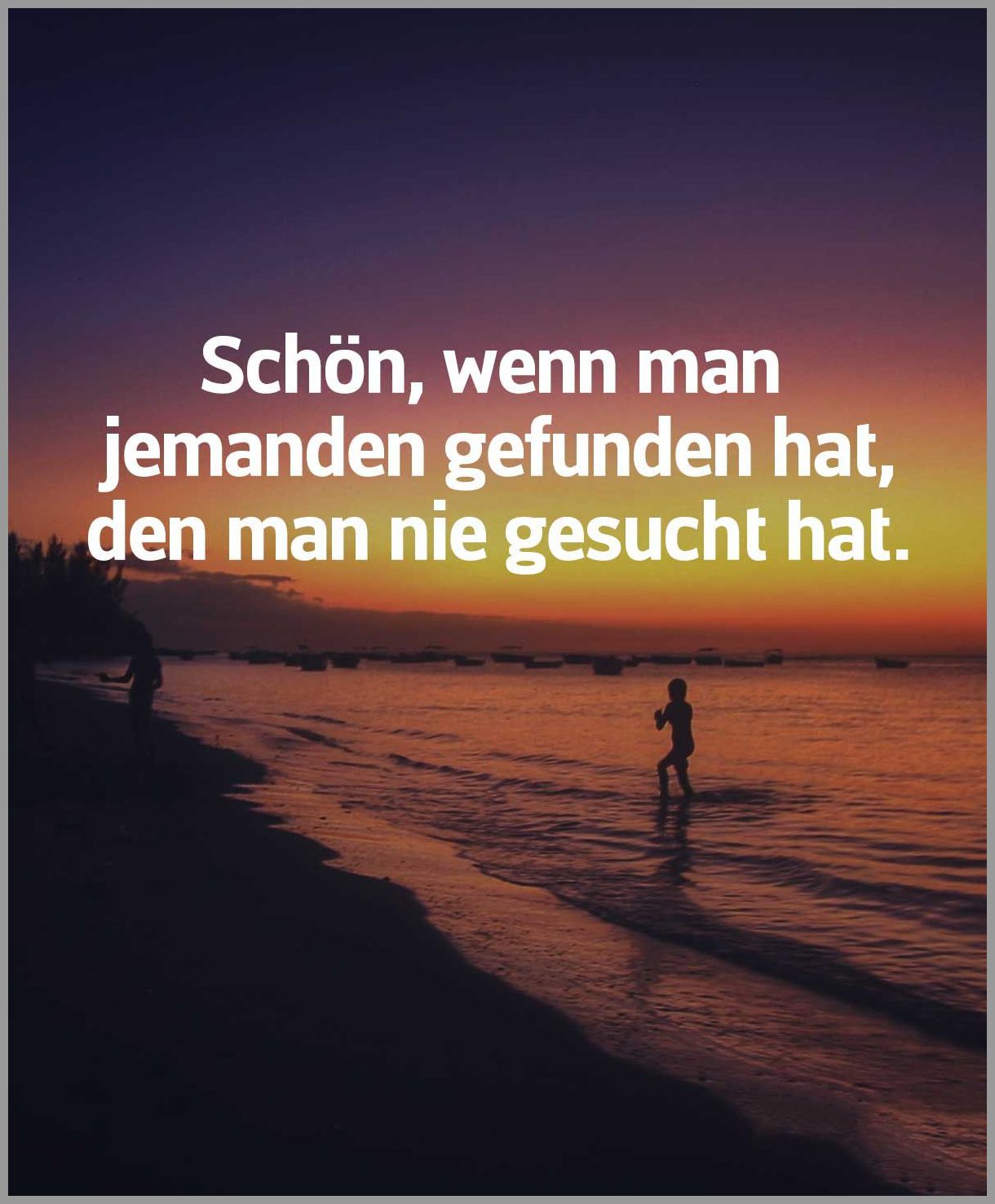 Schoen wenn man jemanden gefunden hat den man nie gesucht hat Bilder