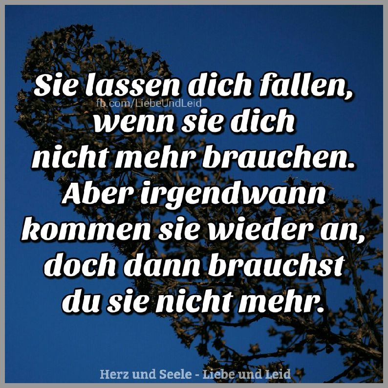 Sie Lassen Dich Fallen Wenn Sie Dich Nicht Mehr Brauchen Bilder Und Spruche Fur Whatsapp Und Facebook Kostenlos