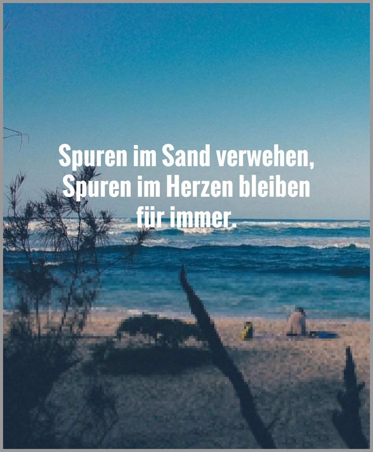 Spuren Im Sand Verwehen Spuren Im Herzen Bleiben Fuer Immer Bilder Und Spruche Fur Whatsapp Und Facebook Kostenlos