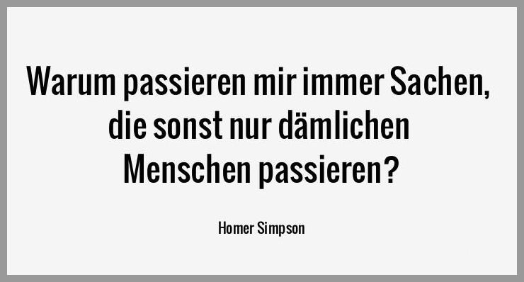 Warum passieren mir immer sachen die sonst nur daemlichen menschen passieren Warum passieren mir immer sachen die sonst nur daemlichen menschen passieren - Warum passieren mir immer sachen die sonst nur daemlichen menschen passieren