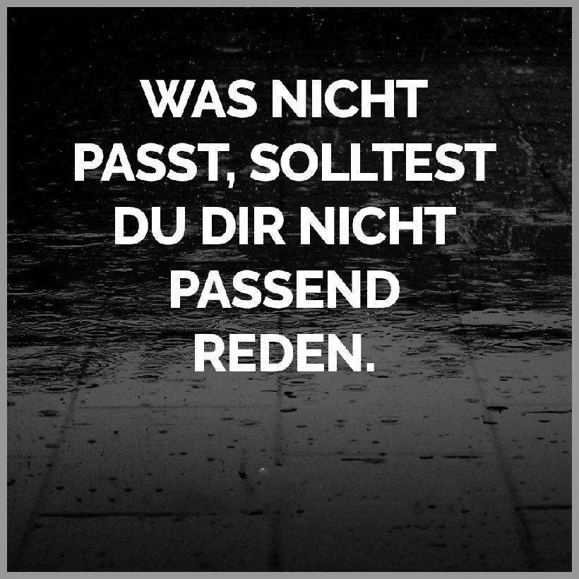 Was nicht passt solltest du dir nicht passend reden Was nicht passt solltest du dir nicht passend reden - Was nicht passt solltest du dir nicht passend reden