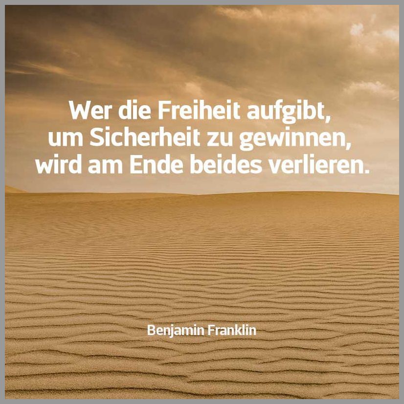 Wer die freiheit aufgibt um sicherheit zu gewinnen wird am ende beides