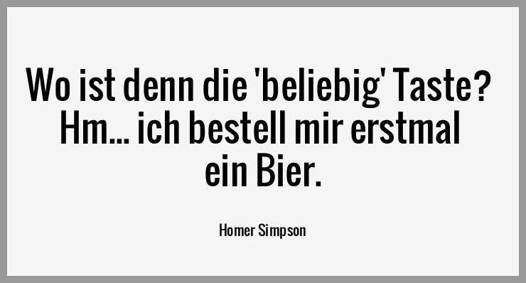 Wo ist denn die beliebig taste hm ich bestell mir erstmal ein bier Wo ist denn die beliebig taste hm ich bestell mir erstmal ein bier - Wo ist denn die beliebig taste hm ich bestell mir erstmal ein bier