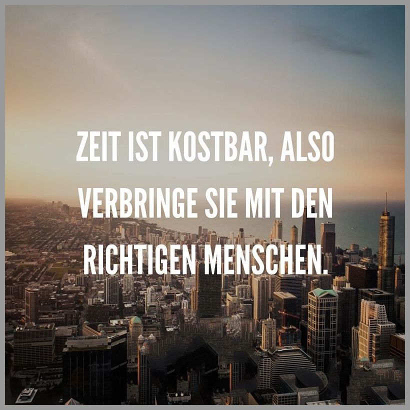 Zeit ist kostbar also verbringe sie mit den richtigen menschen Bilder