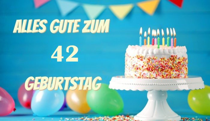 Alles Gute Zum 42 Geburtstag Bilder und Sprüche für Whatsapp und