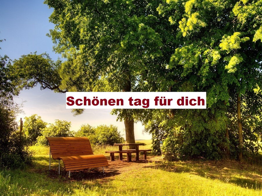 Schönen tag für dich bilder Schonen tag fur dich - Schönen tag für dich bilder